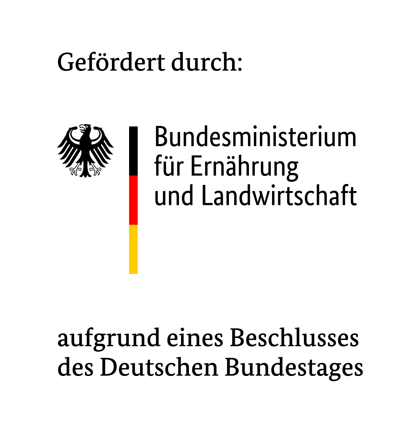 Das Bild hat die Aufschrift: "Gefördert durch: Bundesministerium für Ernährung und Landwirtschaft aufgrund eines Beschlusses des Deutschen Bundestages"